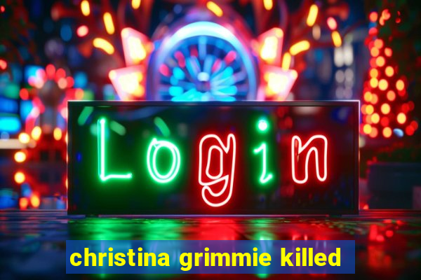 christina grimmie killed